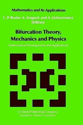 Bifurcation Theory, Mechanics and Physics Mathematical Developments and Applications Epub